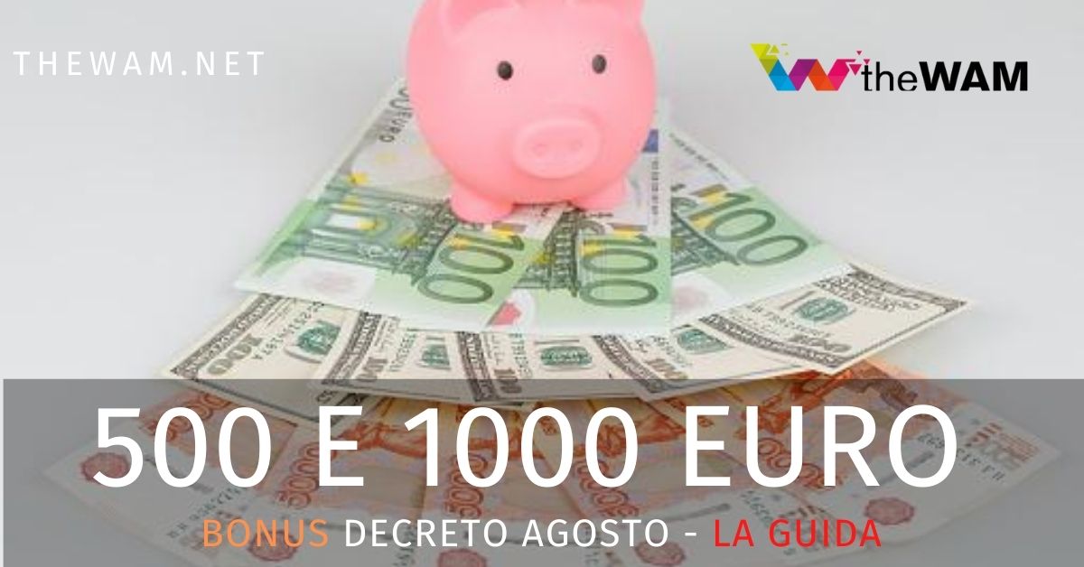 Bonus 600 euro e 1000 euro: le novità del Decreto agosto e i nuovi