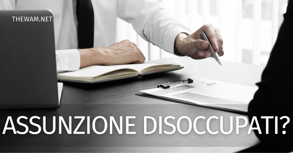 Assunzione disoccupati: quali agevolazioni ci sono?