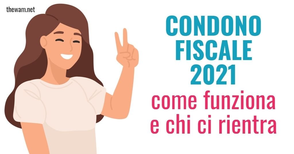 Condono fiscale 2021, pronto il decreto. Ecco la data