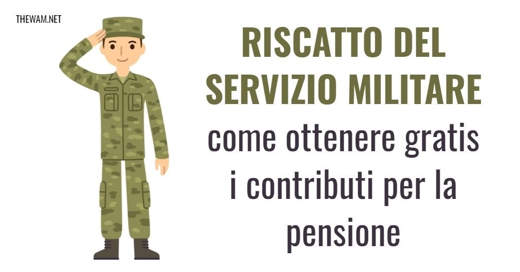Riscatto del servizio militare per la pensione. È gratis