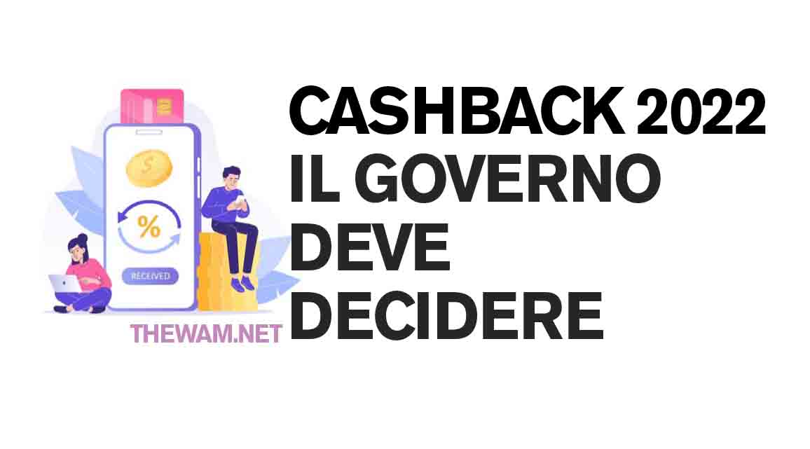 Cashback 2022, il governo deve decidere se rinnovare il rimborso di Stato: il Movimento 5 Stelle spinge per il sì, il premier non è convinto. 