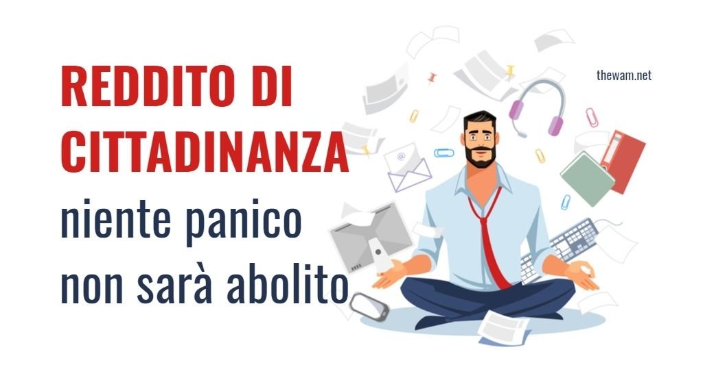 Reddito di Cittadinanza, niente panico: cosa sta succedendo