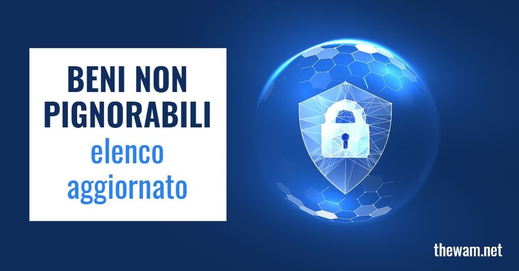 Beni impignorabili 2022, elenco aggiornato