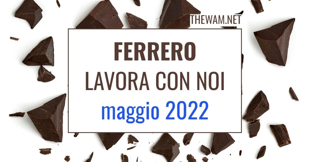 Ferrero lavora con noi: posizioni aperte a maggio 2022
