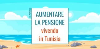 Aumentare la pensione vivendo in Tunisia: solo 5% di tasse!