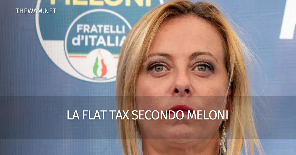 La flat tax secondo Meloni