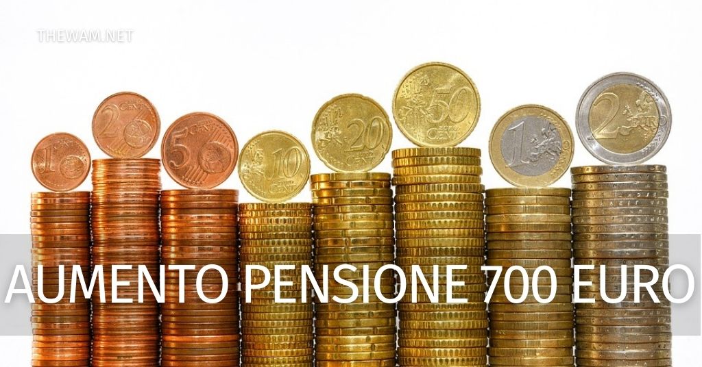 Quanto aumenta una pensione di 700 euro nel 2023