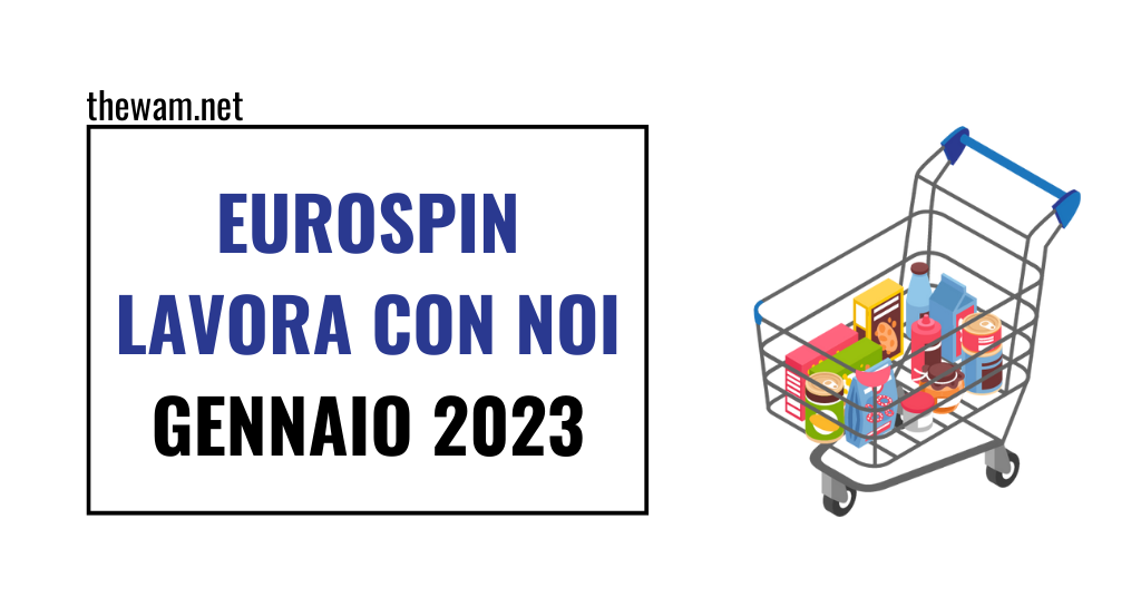 Eurospin lavora con noi: posizioni aperte a gennaio 2023