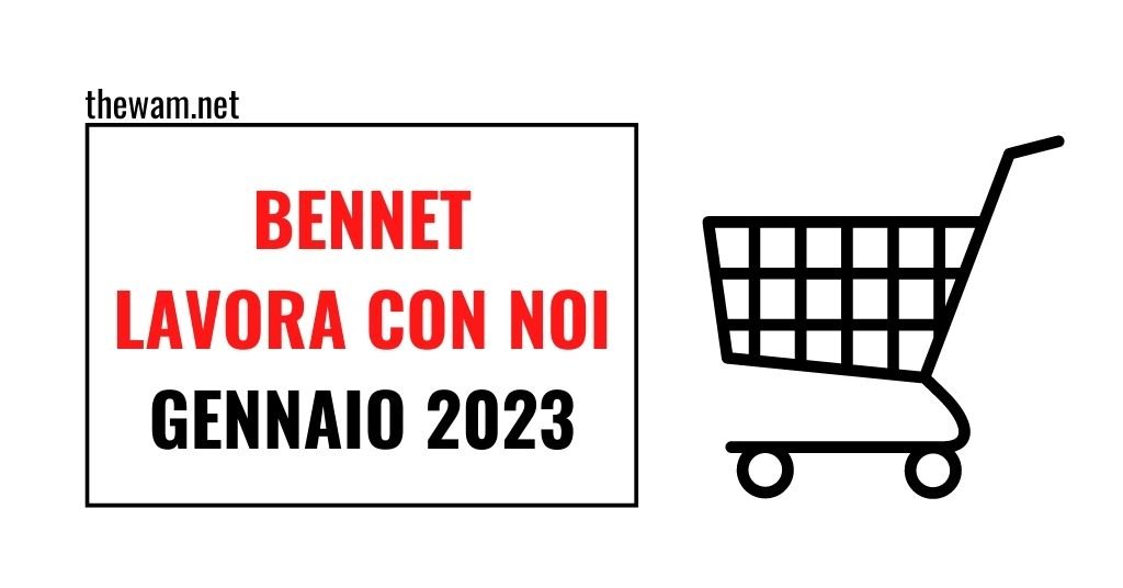 Bennet lavora con noi: posizioni aperte a gennaio 2023